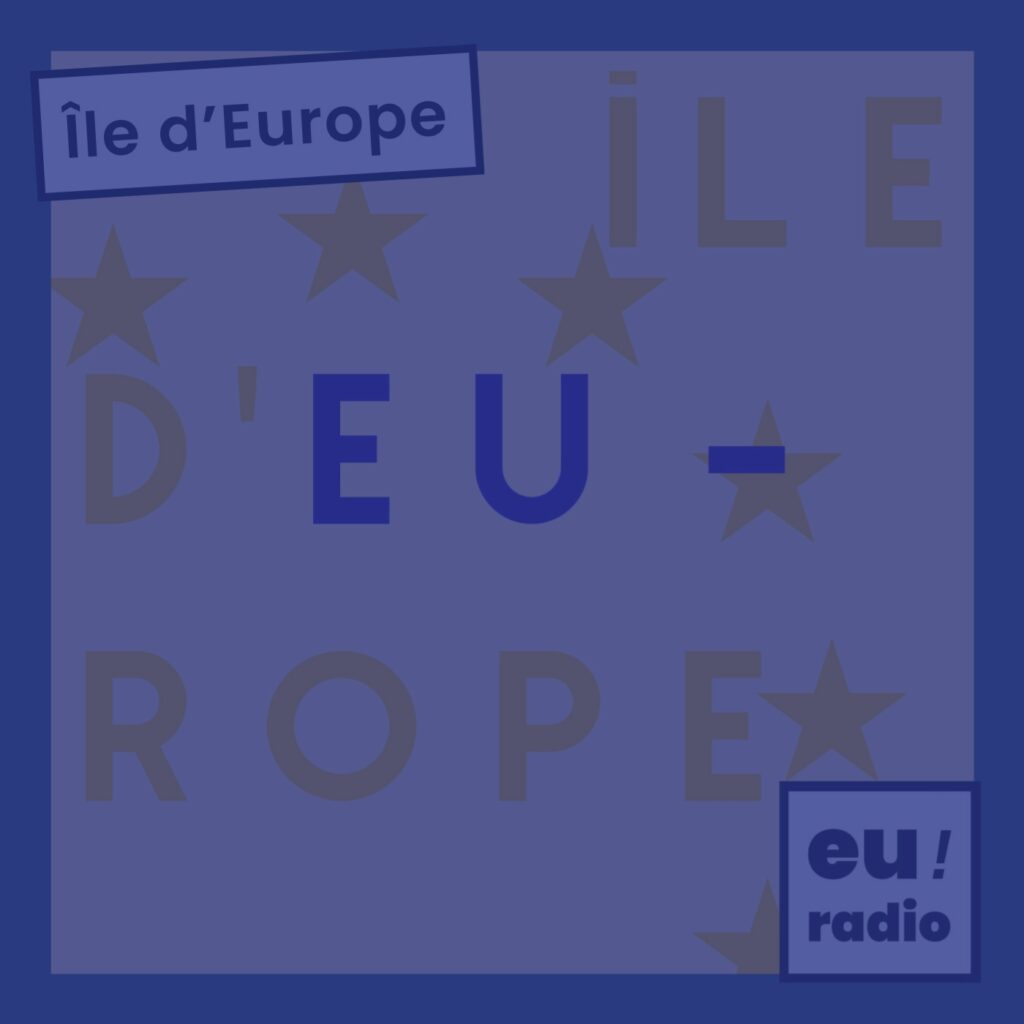 Île d'Europe : programa de radio en Euradio